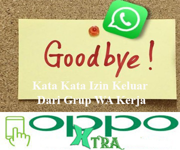 Kata Kata Izin Keluar Dari Grup Wa Kerja Oppotutorial