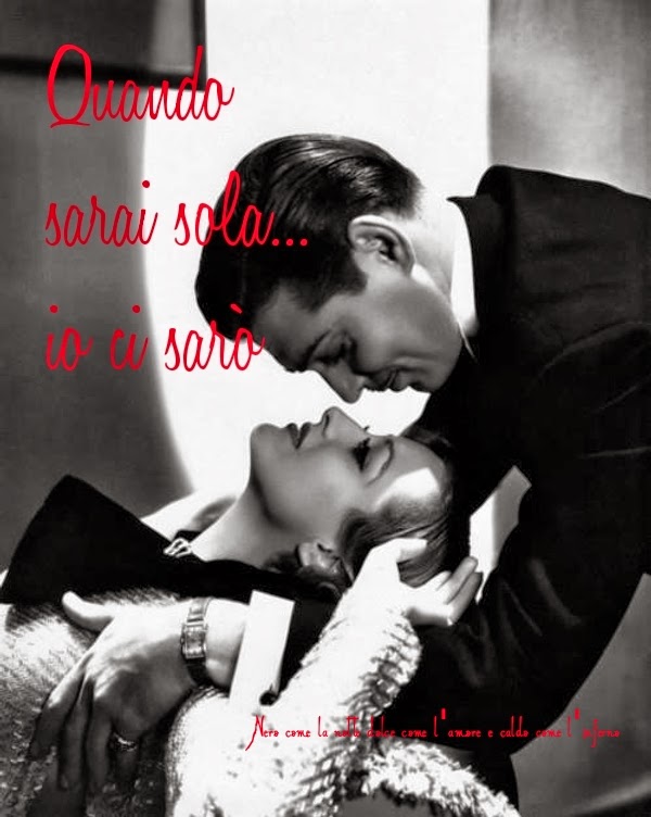 Quando sarai sola io ci sarò. (cit.) Nero come la notte dolce come l'amore caldo come l'inferno Quando sarai sola io ci sarò. (cit.) Nero come la notte dolce come l'amore caldo come l'inferno