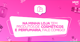 COSMÉTICOS E PERFUMARIA É NA MAGALU!