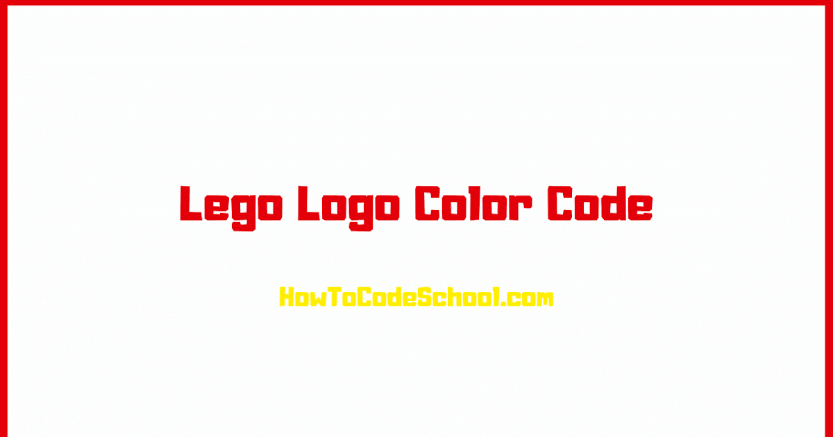 Lego Logo Color Code Hex Code RGB Code CMYK Code PMS Code