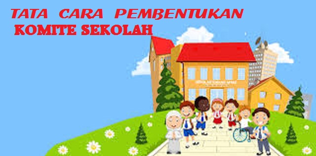 Juknis (Tata Cara) Pembentukan Komite Sekolah - KUMPULAN JUKNIS