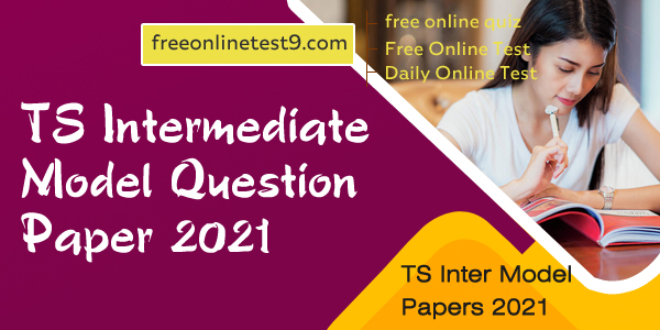 TS Intermediate Model Question Papers 2021 TS Intermediate Model Question Papers 2021