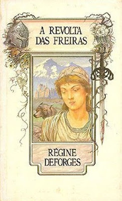 A revolta das freiras | Régine Deforges | Editora: Círculo do livro | 1991-1995 | Tradução: Maria Beatriz Rangel Nunes |