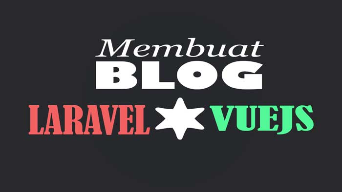 Membuat Blog dengan Laravel & VueJS - #17 | Homepage