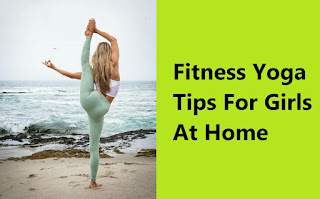 Fitness Yoga Tips For Girls