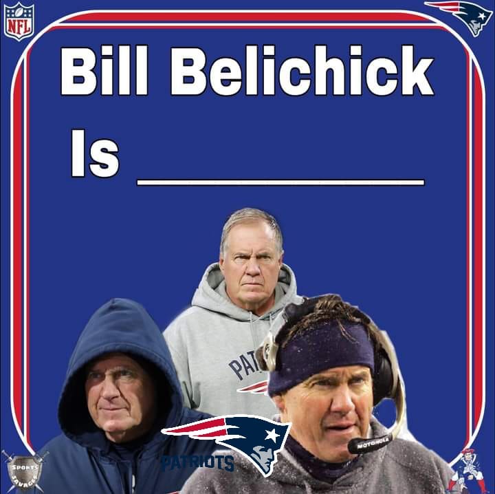 Bill Belichick IS