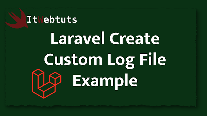 Laravel Create Custom Log File Example