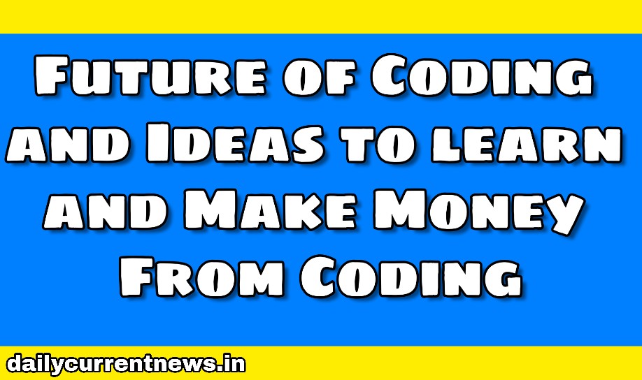 Future of Coding and Opportunities to Grow Yourself if You have Basic