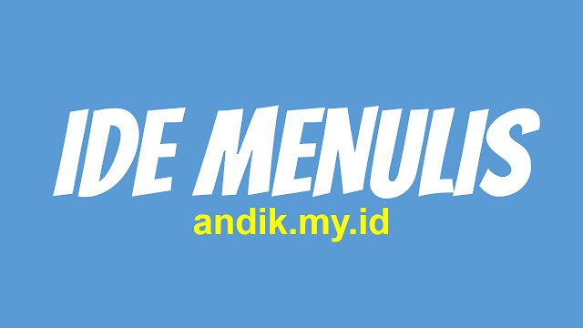 ide menulis, menulis, menulis artikel, blog, blogging