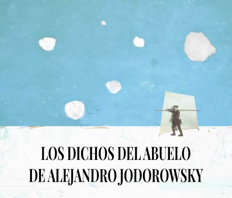 Nubes De Dichos Del Abuelo De Alejandro Jodorowsky