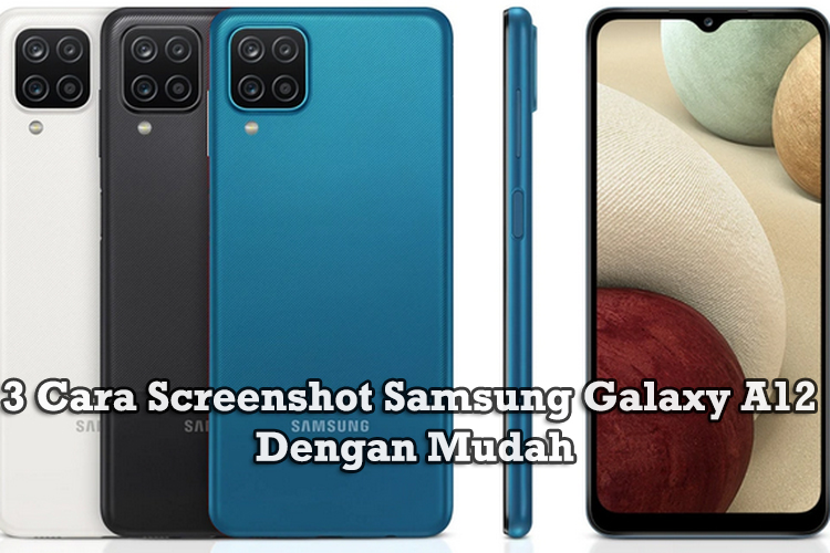 3 Easy Ways to Screenshot Samsung Galaxy A12 Semua Blog