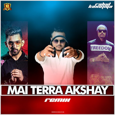 MAI TERRA AKSHAY (REMIX) – DJ RAHUL KANOJIYA