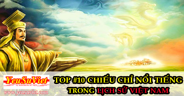 TOP #10 Chiếu chỉ nổi tiếng trong lịch sử Việt Nam.