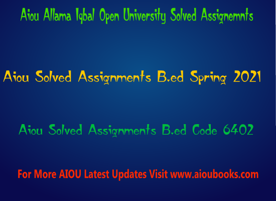 aiou-solved-assignments-b-ed-code-6402