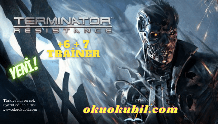 Terminator: 1.027 Resistance: Sınırsız Cephane + 6 + 7 Trainer Hileli