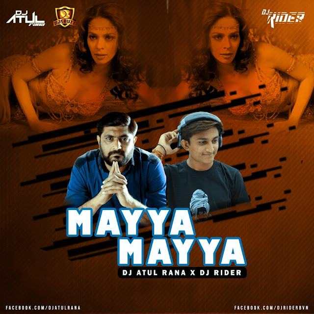 Mayya Mayya (Pclub Mix) – DJ Atul Rana x DJ Rider