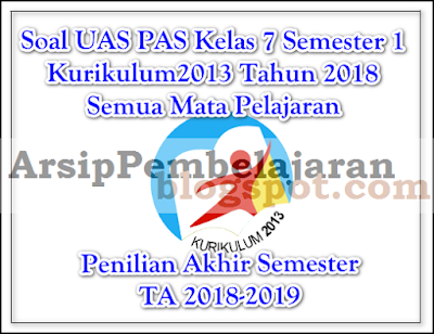 Soal Uas Pas Kelas 7 Semester 1 K13 Tahun 2018 Arsip Pembelajaran