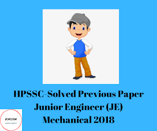 HPSSC-Solved Previous Paper Junior Engineer (JE) Mechanical 2018