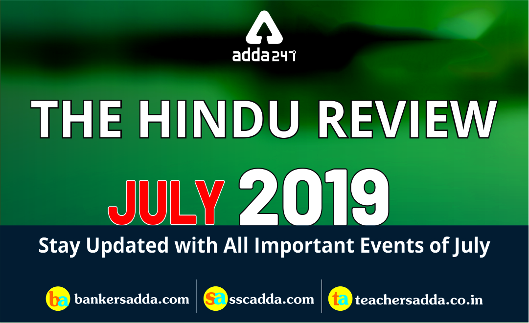 Current Affairs July 2019: The Hindu Review | Download Now
