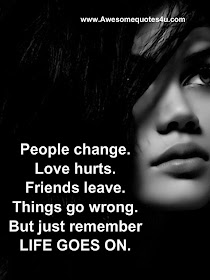 Awesome Quotes: LIFE GOES ON.