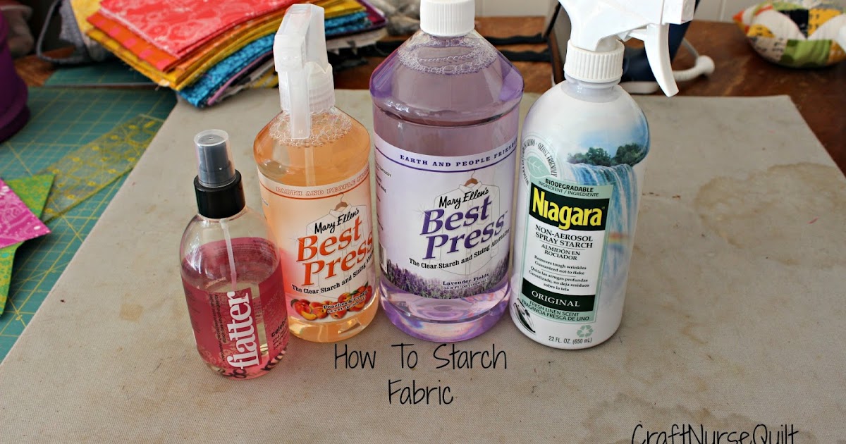 Craft Nurse Quilt How To Starch Fabric