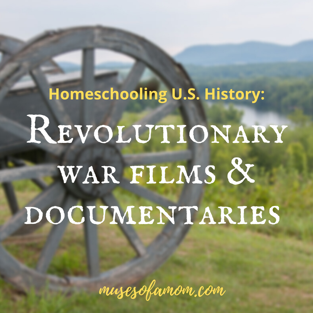 Homeschooling Revolutionary War Films and Documentaries Muses of a Mom