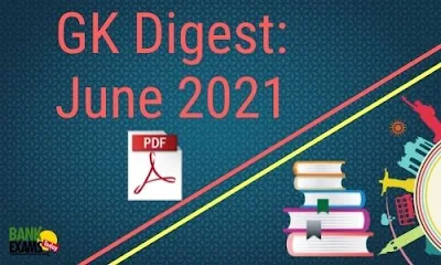 GK Digest June 2021 - Download PDF