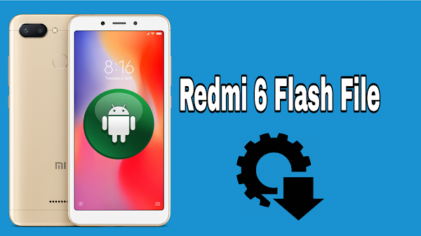 Redmi 6 flash file