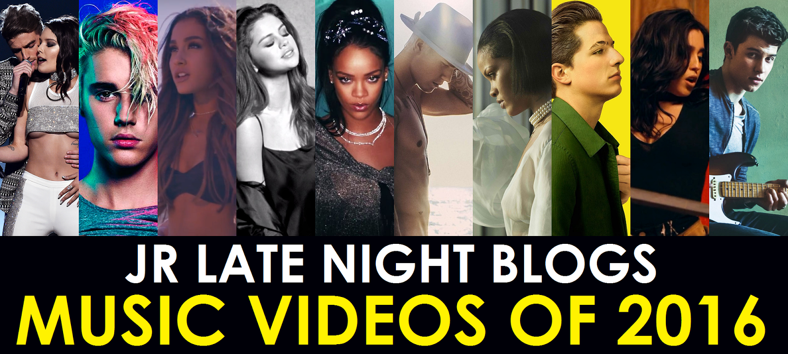 JR Late Night Blogs JR Late Night Blogs Music Videos of the Year 2016