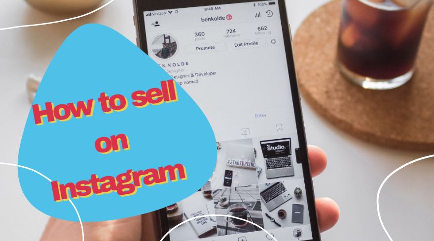 How to sell on Instagram? A Guide to monetize your store