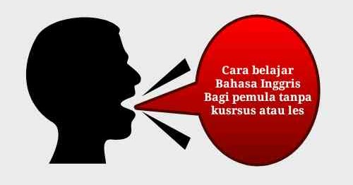 Cara Belajar Bahasa Inggris Bagi Pemula Tanpa Kursus Dan Les Omevan Com