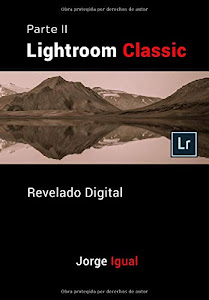 Lightroom Classic PARTE II: Revelado Digital