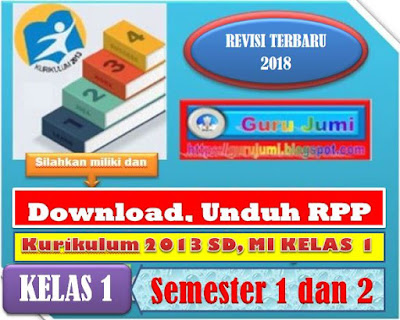  Untuk semua teman yang sedang memerlukan RPP Kurikulum  Download, Unduh RPP Kurikulum 2013 SD, MI Kelas 1 Semester 1 dan 2 Revisi Terbaru 2018