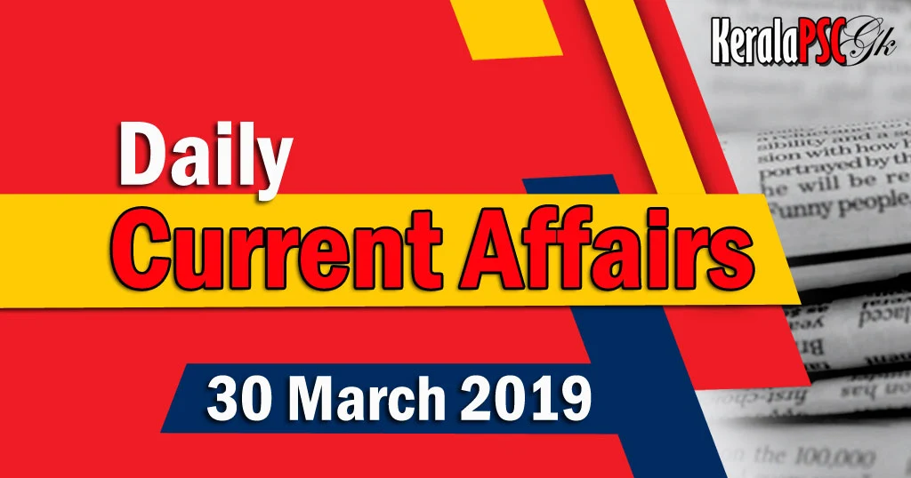 Kerala PSC Daily Malayalam Current Affairs 30 Mar 2019