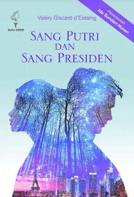 Sang Putri dan Sang Presiden by Valéry Giscard d'Estaing Pdf Sang Putri dan Sang Presiden by Valéry Giscard d'Estaing Pdf