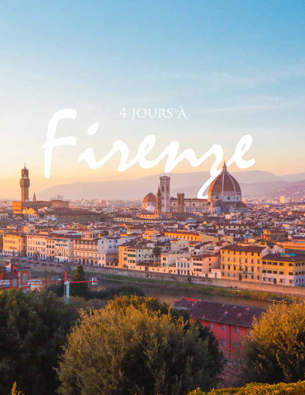 Firenze city guide - mes incontournables pour 4 jours !