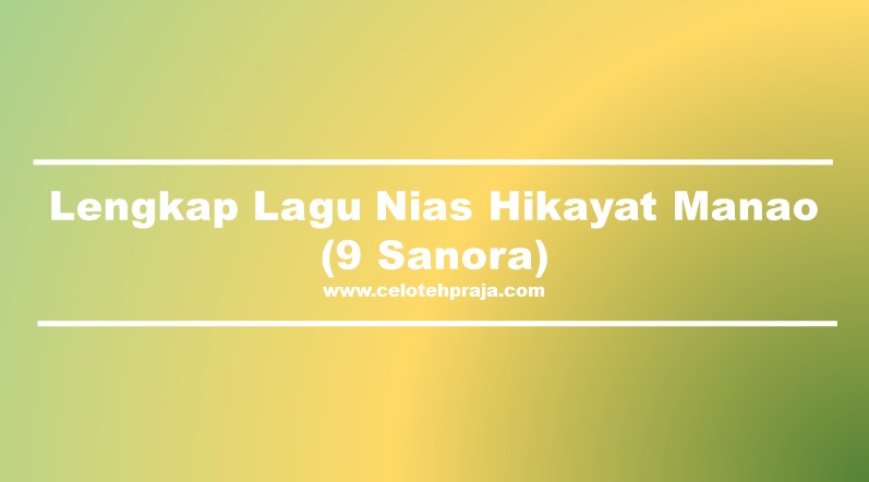 Lengkap Lirik Lagu Nias Hikayat Manao 9 Sanora Celotehpraja Com