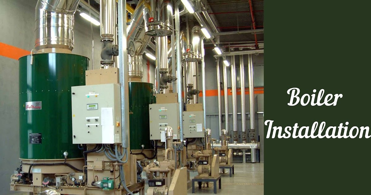 Safe Installation Process of Boilers