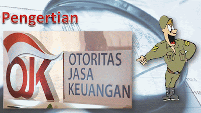 Tujuan, Fungsi dan Tugas OJK (Otoritas Jasa Keuangan) Sebagai Lembaga