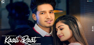 Kaali Raat Song Lyrics - Karan Randhawa & Amulya Rattan