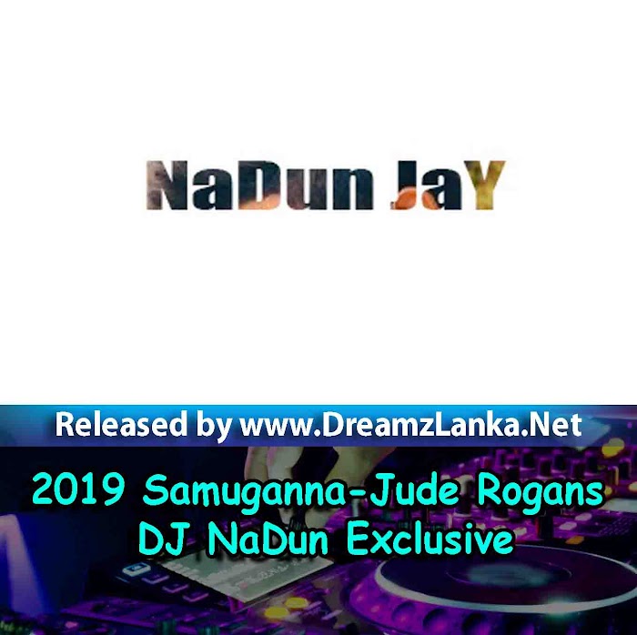 2019 Samuganna-Jude Rogans DJ NaDun Exclusive