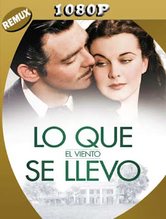 Lo que el viento se llevó (1939) [70Th Anniversary Edition] REMUX [1080p] Latino [GoogleDrive] SXGO