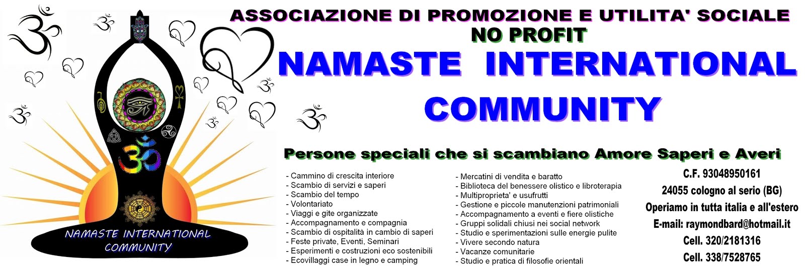 DOPO ANNI DI PENSIERO POSITIVO,  CRESCITA CULTURALE,  SPIRITUALE E DI BENESSERE OLISTICO SIAMO VERA