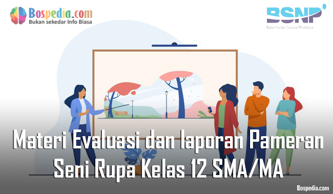 Materi Evaluasi dan laporan Pameran Seni Rupa Kelas 12 SMA