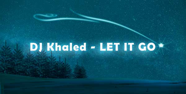 khaled khaled dj khaled let it go lyrics