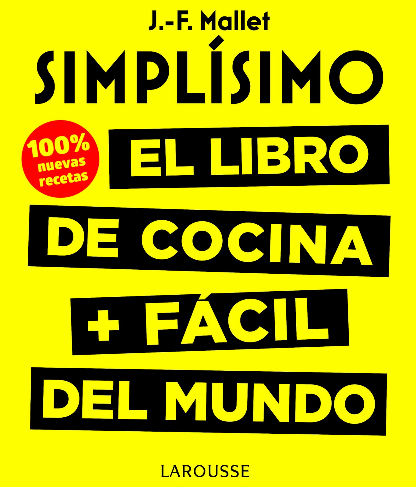 SIMPLÍSIMO. EL LIBRO DE COCINA + FÁCIL DEL MUNDO (100 Nuevas Recetas).  Editorial Larousse