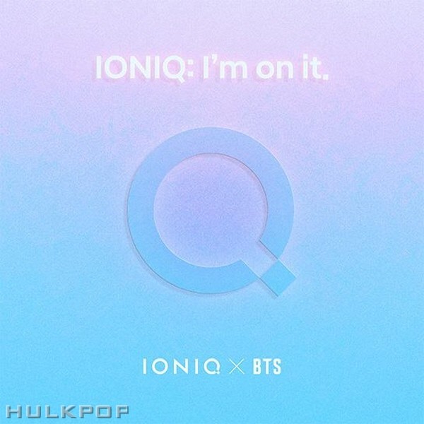 BTS, IONIQ – IONIQ: I`m on it – Single