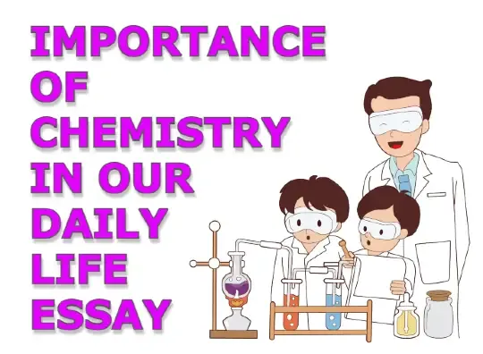 Importance of chemistry in our daily life essay