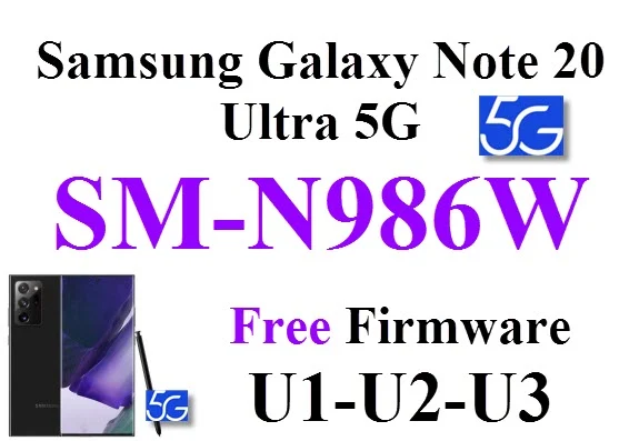 Samsung Galaxy Note 20 Ultra 5G SM-N986W Firmware NW imei with eng root note روم- فلاشة  nf NW-driver-nwvlsdue-upgrade-bwa-nov