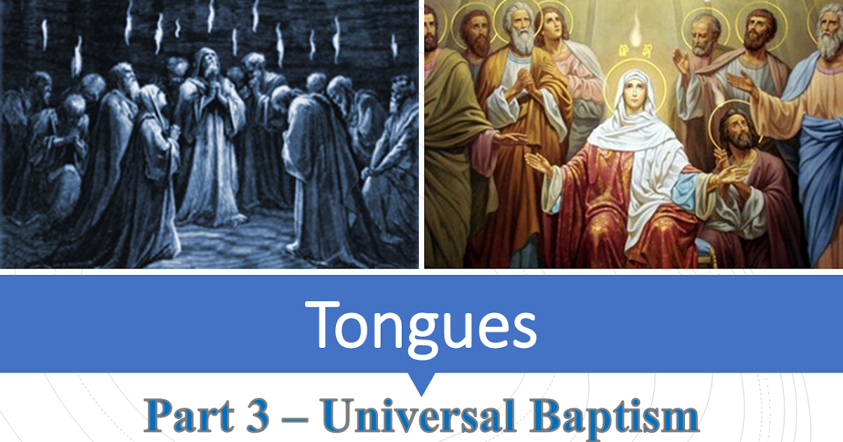 UNIVERSAL BAPTISM WITH THE HOLY GHOST AND TIMELINE
